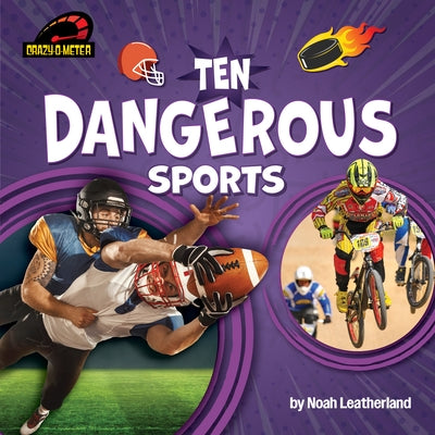 Ten Dangerous Sports by Leatherland, Noah
