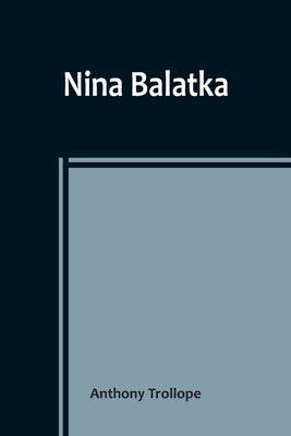Nina Balatka by Trollope, Anthony