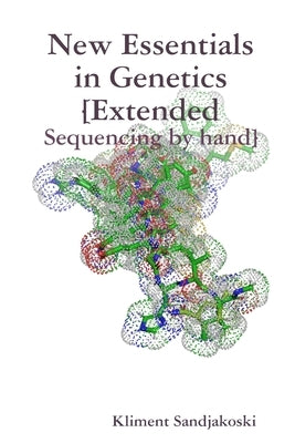 New Essentials in Genetics [Extended: Sequencing by hand] by Sandjakoski, Kliment