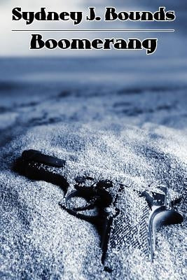 Boomerang: A Crime Novel by Bounds, Sydney J.
