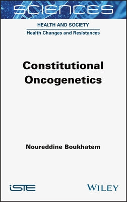 Constitutional Oncogenetics by Boukhatem, Noureddine