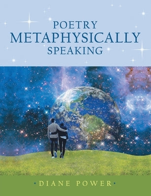 Poetry Metaphysically Speaking by Power, Diane