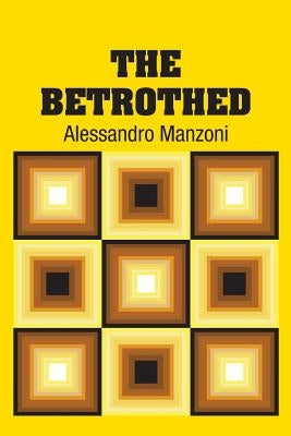 The Betrothed by Manzoni, Alessandro