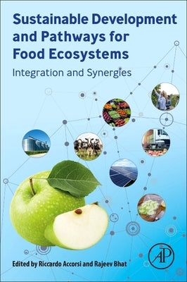 Sustainable Development and Pathways for Food Ecosystems: Integration and Synergies by Accorsi, Riccardo