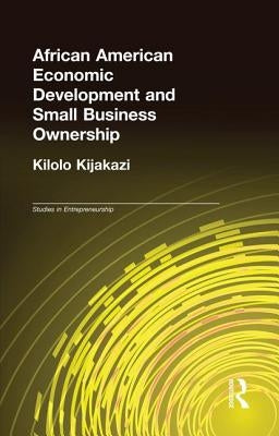 African American Economic Development and Small Business Ownership by Kijakazi, Kilolo