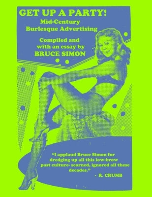 Get Up a Party!: Mid-Century Burlesque Advertising by Simon, Bruce