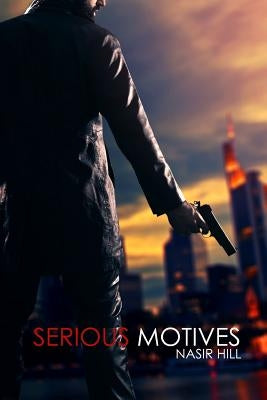 Serious Motives by Hill, Nasir