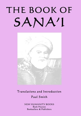 The Book of Sana'i by Smith, Paul