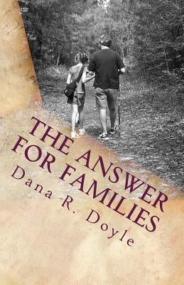 The Answer for Families by Doyle, Dana R.