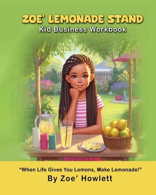 Zoe' Lemonade Stand Kid Business Workbook by Howlett, Zoe'