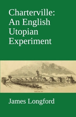 Charterville: An English Utopian Experiment by Longford, James