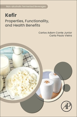 Kefir: Properties, Functionality, and Health Benefits by Junior, Carlos Adam Conte
