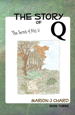 The Story of Q - The Secret of Mrs H by Richey, Karla Rado