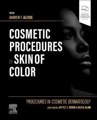 Procedures in Cosmetic Dermatology: Cosmetic Procedures in Skin of Color by Alexis, Andrew F.