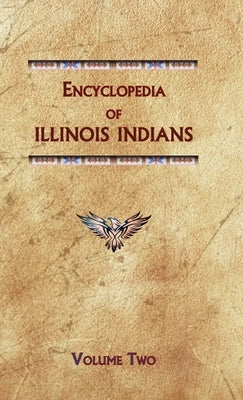 Encyclopedia of Illinois Indians (Volume Two) by Ricky, Donald