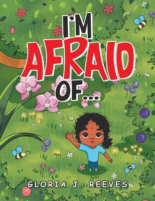 I'm Afraid Of... by Reeves, Gloria J.