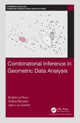 Combinatorial Inference in Geometric Data Analysis by Le Roux, Brigitte