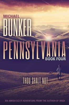 Pennsylvania 4: Thou Shalt Not by Bunker, Michael