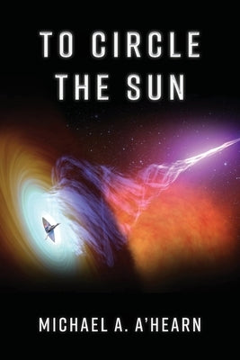 To Circle the Sun by A'Hearn, Michael A.