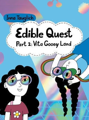 Edible Quest: Part 2: Vita Gooey Land by Tauglich, Inna