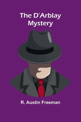 The D'Arblay Mystery by Freeman, R. Austin