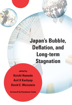Japan's Bubble, Deflation, and Long-term Stagnation by Hamada, Koichi