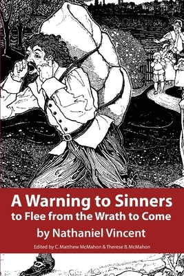 A Warning to Sinners to Flee from the Wrath to Come by Vincent, Nathaniel