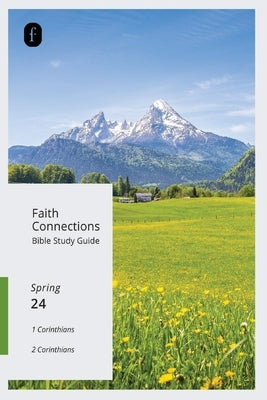 Faith Connections Adult Bible Study Guide (March/April/May 2024) by The Foundry Publishing