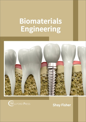 Biomaterials Engineering by Fisher, Shay