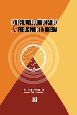 Intercultural Communication and Public Policy by Iheanacho, Ngozi