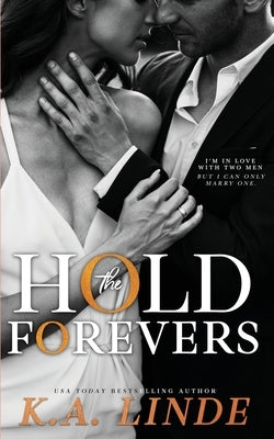 Hold The Forevers by Linde, K. A.