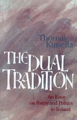 The Dual Tradition by Kinsella, Thomas