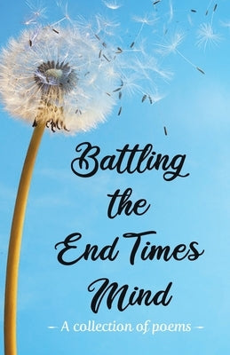 Battling the End Times Mind by Siozos, Anastasia