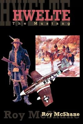 Hwelte: The Mustang by McShane, Roy