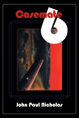 Casemate 6 by Nicholas, Johnpaul