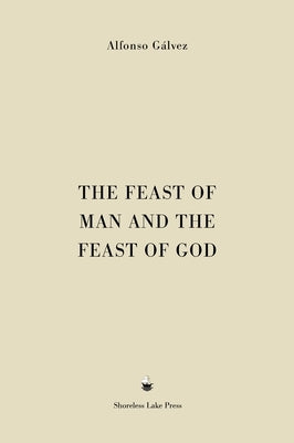 The Feast of Man and the Feast of God by Gálvez, Alfonso