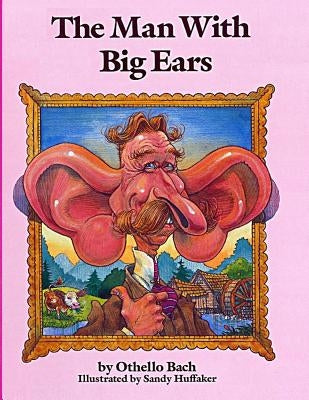 The Man With Big Ears by Huffaker, Sandy