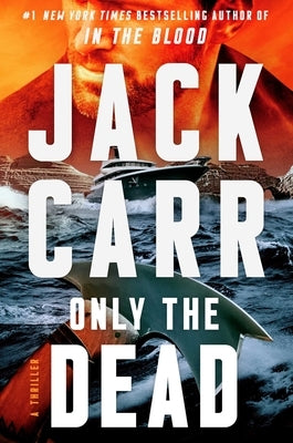 Only the Dead: A Thriller by Carr, Jack