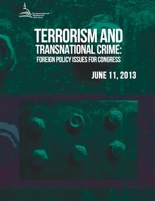 Terrorism and Transnational Crime: Foreign Policy Issues for Congress by Congressional Research Service