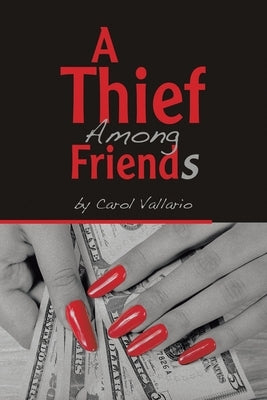 A Thief Among Friends by Vallario, Carol