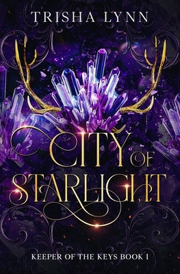 City of Starlight: Keeper of the Keys book 1 by Lynn, Trisha