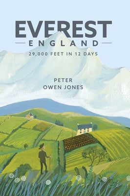 Everest England: A Pilgrimage of 29,016 Feet by Jones, Peter Owen