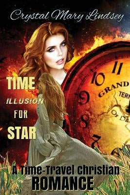 Time Illusion for STAR by Lindsey`, Crystal Mary