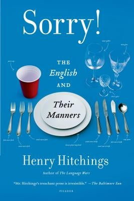 Sorry!: The English and Their Manners by Hitchings, Henry