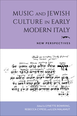 Music and Jewish Culture in Early Modern Italy: New Perspectives by Bowring, Lynette