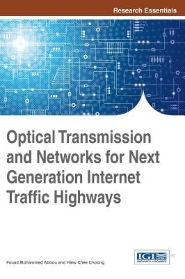 Optical Transmission and Networks for Next Generation Internet Traffic Highways by Abbou, Fouad Mohammed
