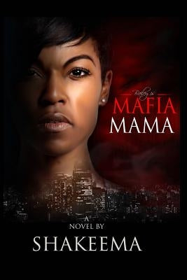 Mafia Mama by Shakeema