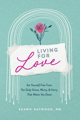 Living For Love by Haywood, Shawn A.