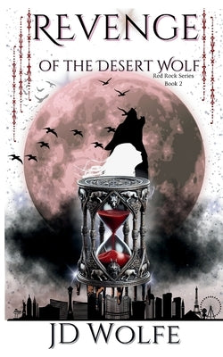 Revenge of the Desert Wolf: Beta by Wolfe, Jd