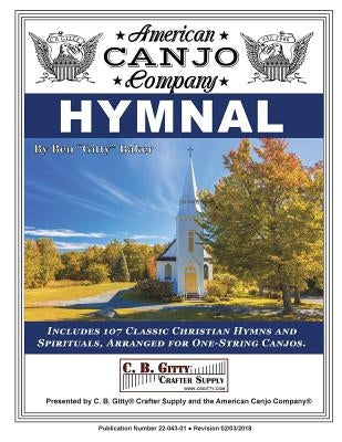 American Canjo Company Hymnal: 107 Classic Christian Hymns Arranged for One-String Canjo by Baker, Ben Gitty